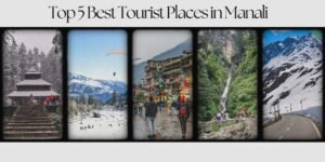 Tourist Places in Manali